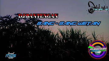 Bang-bang wetan Melody - DJ Bantengan Official