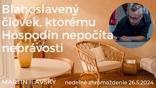 Blahoslavený človek, ktorému Hospodin nepočíta neprávosti