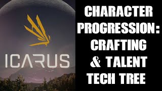 How Does Character Progression / Levelling System Work In Icarus Crafting  & Talent Tech Tree