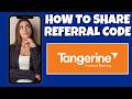How To Share Referral Code On Tangerine Bank | Step By Step Guide - Tangerine Bank Tutorial