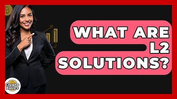 What Are L2 Solutions? - CryptoBasics360.com
