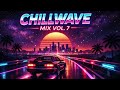 A Relaxing ChillWave/Synthwave  Mix  Vol 7 Copyright Free Gamer Music 