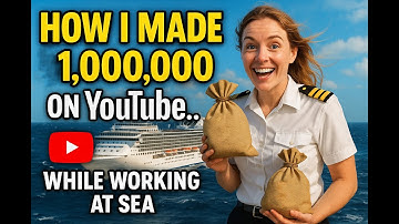 How I Made 1,000,000 on YouTube… While Working at Sea