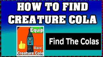 How To Find CREATURE COLA in FIND THE COLAS ROBLOX [Update] [walkthrough]