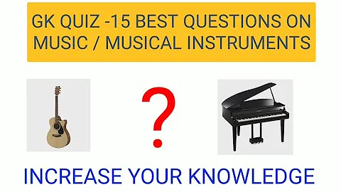 GK Quiz on music / musical instruments / 15 Best Questions