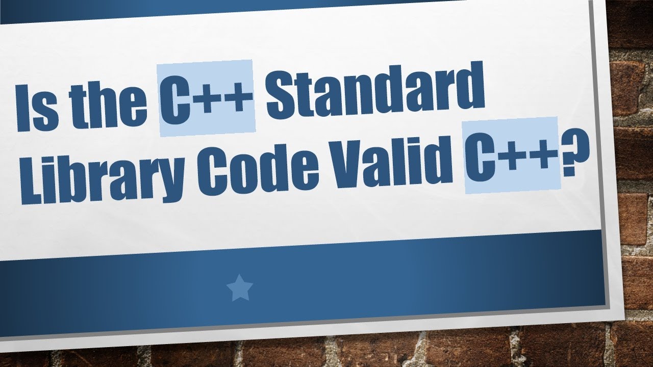 Is the C+ + Standard Library Code Valid C+ + ? - YouTube