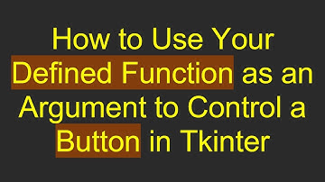 How to Use Your Defined Function as an Argument to Control a Button in Tkinter