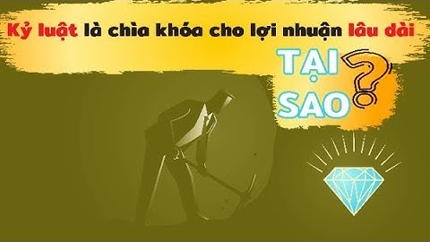 Tại Sao Kỉ Luật Là "Chìa Khóa" Của Lợi Nhuận Lâu Dài