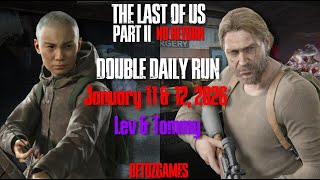 Double Daily Run As Lev U0026 Tommy jan 1112 grounded  Tlou Pt 2 Remastered  No Return