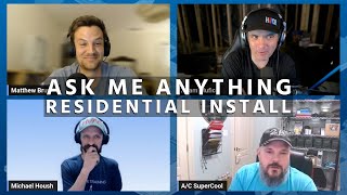 Ask Me Anything- Residential Install