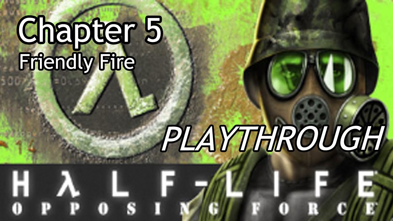 Opposing Force Walkthrough - Chapter 5 - Friendly Fire - YouTube