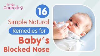 16 Simple & Effective Home Remedies for Blocked Nose in Babies