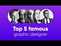 Top 5 famous graphic designer in the world