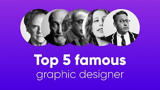 Top 5 famous graphic designer in the world
