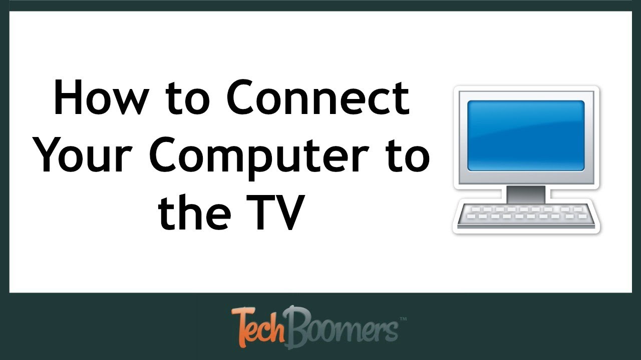 How To Connect Your Computer To The Tv Youtube