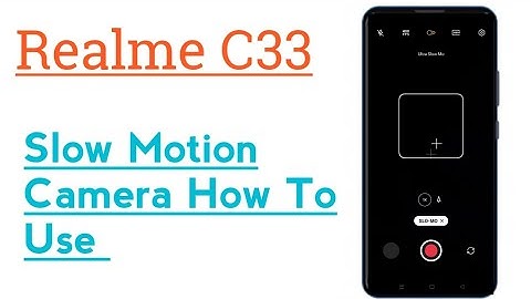 Realme C33 || How To Use Slow Motion Camera