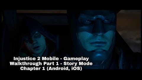 Injustice 2 Mobile - Gameplay Walkthrough Part 1 - Story Mode Chapter 1 (Android, iOS)