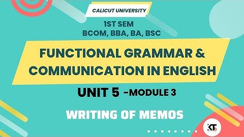 Calicut University |1st sem| Functional Grammar |Module 3 |Unit 5 |Writing Memos |