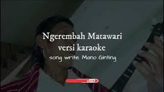 karaoke lagu Karo gerembah mata wari .ciptaan Mano ginting