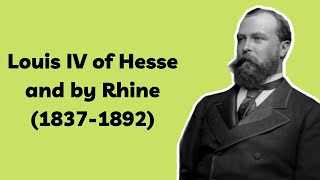 Ludwig IV of Hesse and by Rhine (1837-1892) by History with Bryce 344 views 1 year ago 5 minutes, 11 seconds