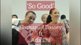So Good Lyric Video - Nathaniel Bassey ft Ada Ehi