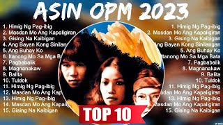 ASIN OPM 2023 Greatest Hits ~ ASIN OPM 2023 2023 ~ ASIN OPM 2023 Top Songs 2023