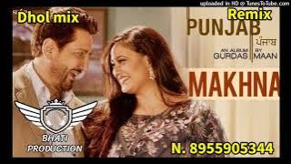 Makhna Ft Gurdas Maan Punjabi Old Song Ft Bhati Production By Lahoria Production in the mix by dj re