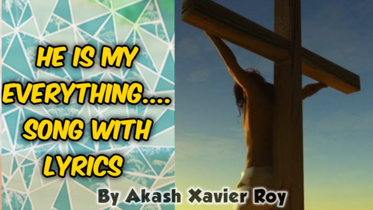 he-is-my-everything-lyrics-youtube
