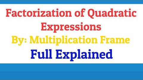 Factorization of Quadratic Expression | By: Multiplication Frame | Full explained