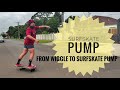 How to pump  from wiggle to surfskate pump