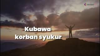 Kubawa Korban Syukur [ Lyrics Video ]