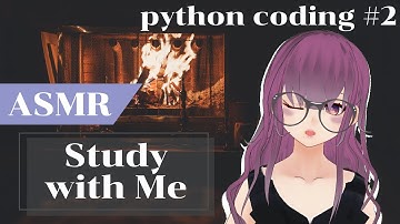 [non-Gaming] Study with me ASMR [Beginner Python #2]