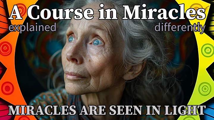 L91: Miracles are seen in light. [A Course in Miracles, explained differently]