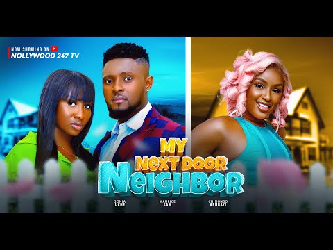 My Next Door Neighbour Maurice Sam Sonia Uche Chinonso Arubayi Latest Nollywood Movcie 2025