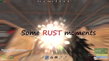 Some Rust Clips : Goofball edition