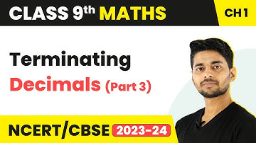Terminating and Non - Terminating Decimals (Part 3) - Real Numbers | Class 9 Maths | 2023-24