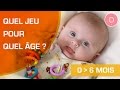 Quels jeux pour un bébé de 0 à 6 mois ?