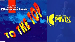 Key Club Feat. Beverlee - To The Top (Extended Mix) 1993