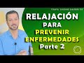 RELAJACIÓN PARA PREVENIR ENFERMEDADES   PARTE 2   Terapia   Coaching Sanadora con Miguel Sejnaui