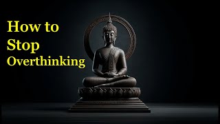 How Stop Over Thinking | Buddhism In English