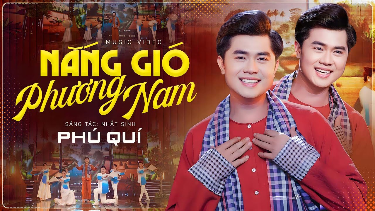 NẮNG GIÓ PHƯƠNG NAM - CA SĨ PHÚ QUÍ 🔥 MV HOT Nhất Mới Ra Lò Hôm Nay