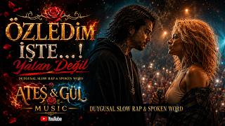 ÖZLEDİM İŞTE Slow Rap & Spoken Word Ateş & Gül Music