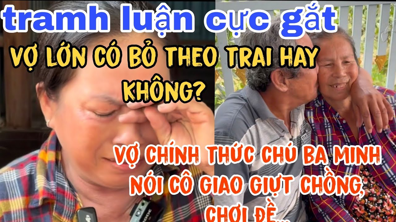 Vợ lớn có theo trai bỏ chú ba minh hay không ? Vì sao Vợ lớn nói cô giao cướp chồng, chơi đề..