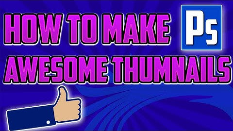 HOW TO MAKE THUMBNAILS FOR YOUTUBE IN PHOTOSHOP CS6/CC 2019