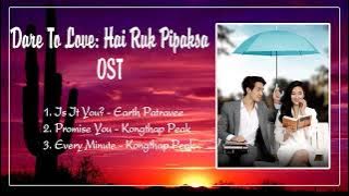 [Playlist] Dare To Love: Hai Ruk Pipaksa | Hãy Để Tình Yêu Phán Xét OST