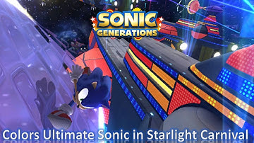 Sonic Generations (PC) Mod Part 255_ Colors Ultimate Sonic in Starlight Carnival (4K60fps)
