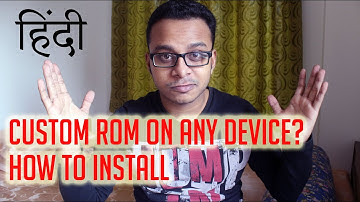 How To Install Custom Roms On Any Phone || Explained in Hindi || Beginner