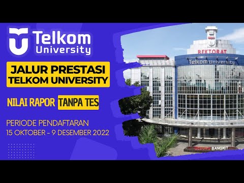 PENDAFTARAN JALUR PRESTASI AKADEMIK TELKOM UNIVERSITY, KAMPUS SWASTA TERBAIK DI INDONESIA