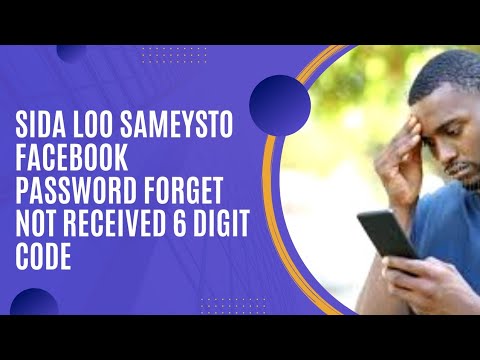 Sida loo sameysto facebook password forget not received 6 digit code | Solve fb forgot password