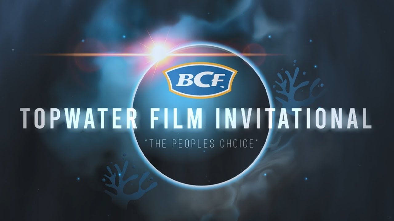 GET READY The BCF Topwater Film Invitational Is Coming YouTube Get ready the bcf topwater film invitational is coming youtube